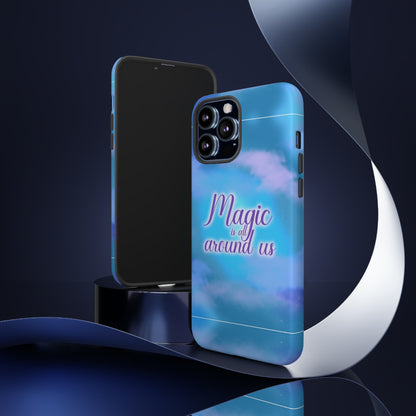 Magic is all around us Tough Cases