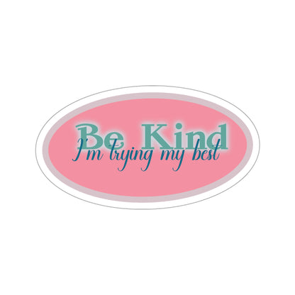 Be Kind, I’m Trying My Best Kiss-Cut Stickers - Tales from the Tangle