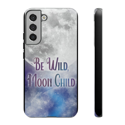 Be Wild, Moon Child Tough Cases