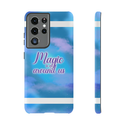 Magic is all around us Tough Cases