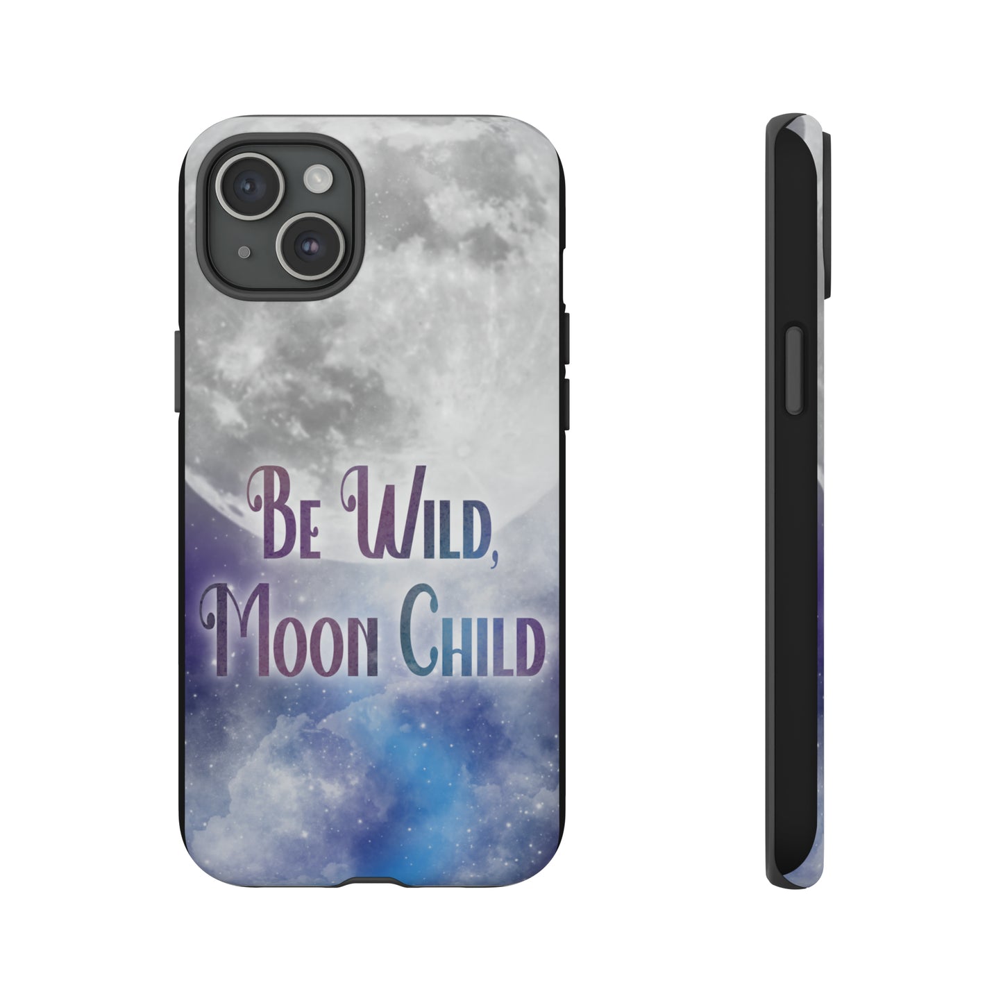 Be Wild, Moon Child Tough Cases