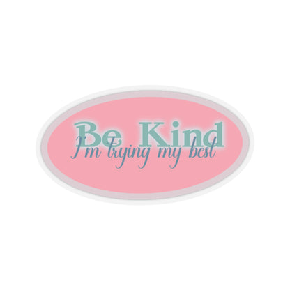 Be Kind, I’m Trying My Best Kiss-Cut Stickers - Tales from the Tangle