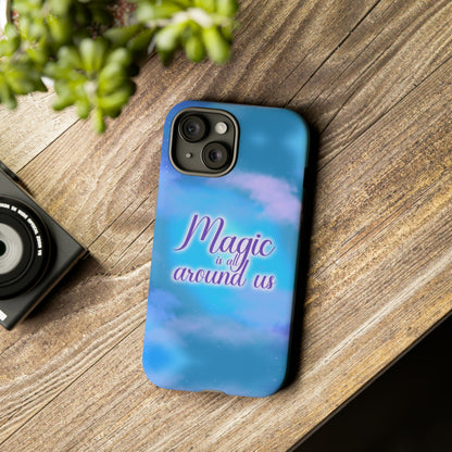 Magic is all around us Tough Cases