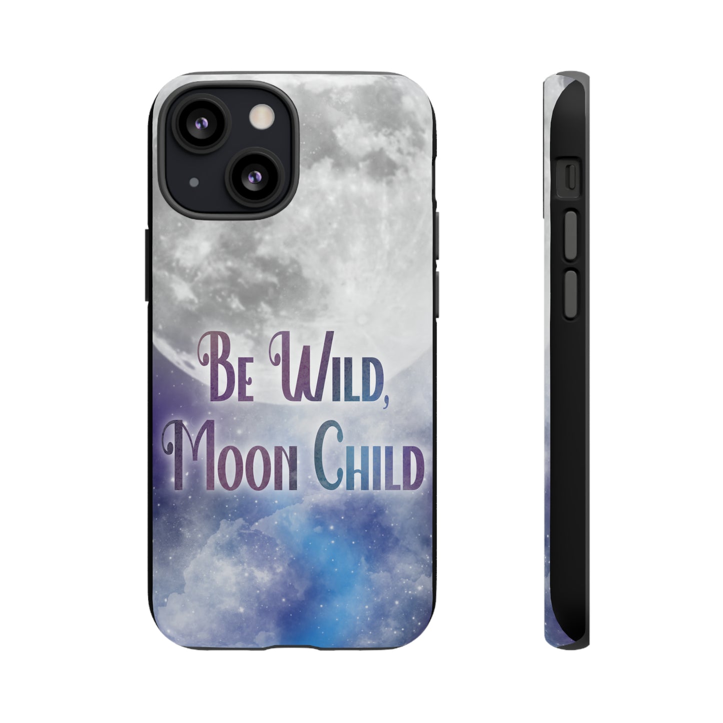 Be Wild, Moon Child Tough Cases