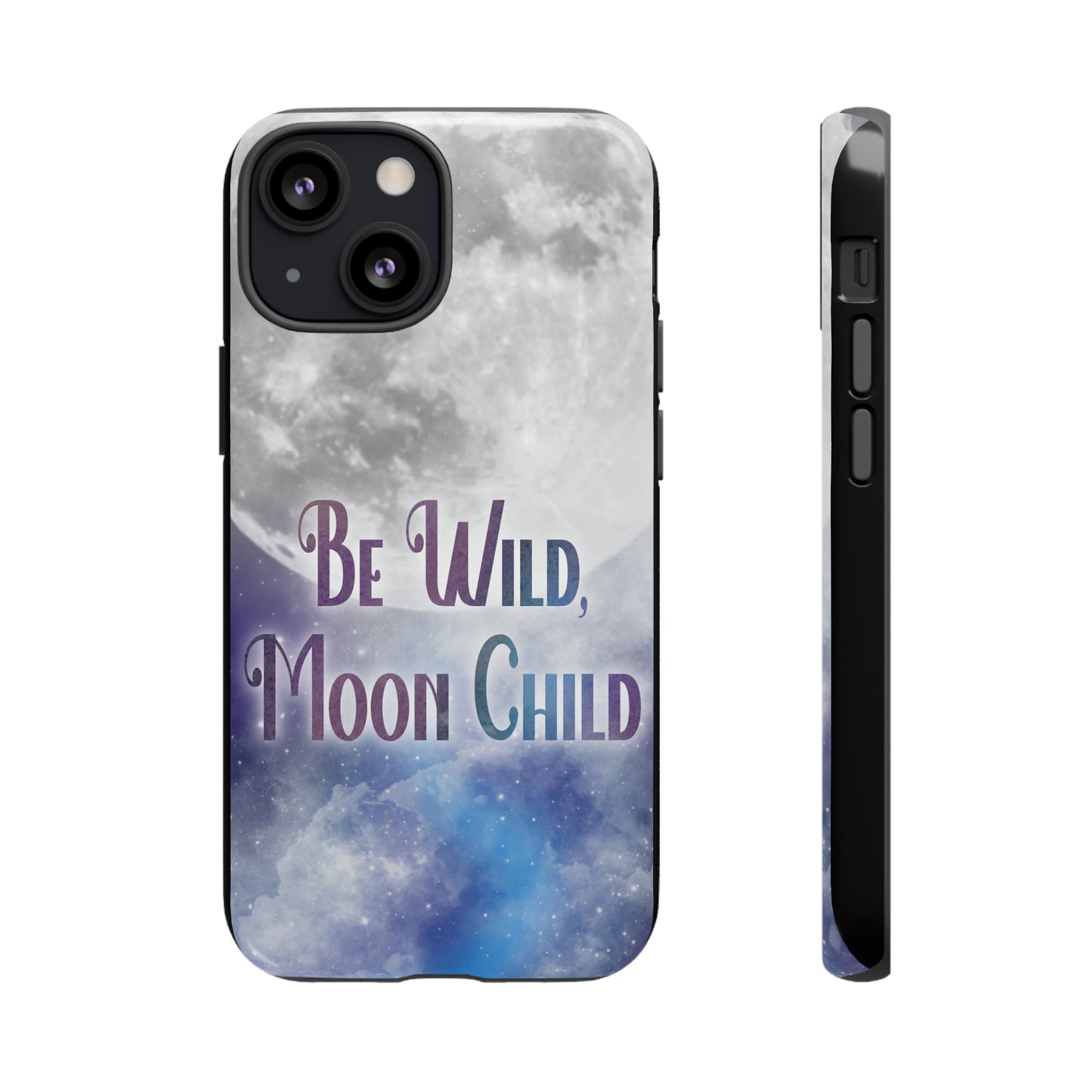 Be Wild, Moon Child Tough Cases