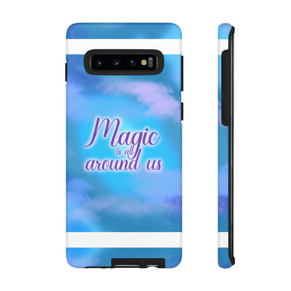 Magic is all around us Tough Cases