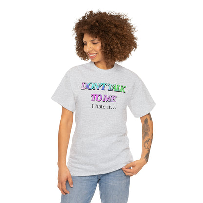 Don’t talk to me Unisex Heavy Cotton Tee - Tales from the Tangle