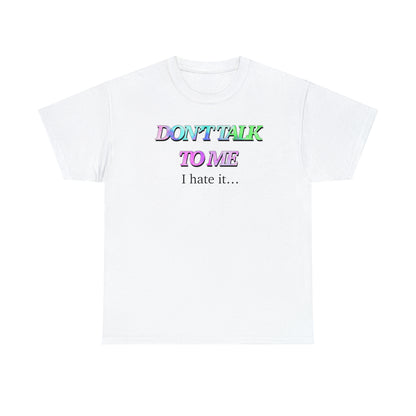 Don’t talk to me Unisex Heavy Cotton Tee - Tales from the Tangle