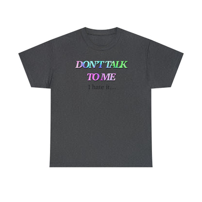 Don’t talk to me Unisex Heavy Cotton Tee - Tales from the Tangle