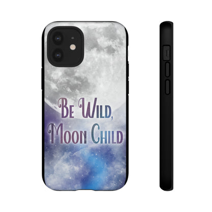 Be Wild, Moon Child Tough Cases