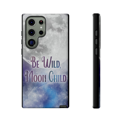 Be Wild, Moon Child Tough Cases