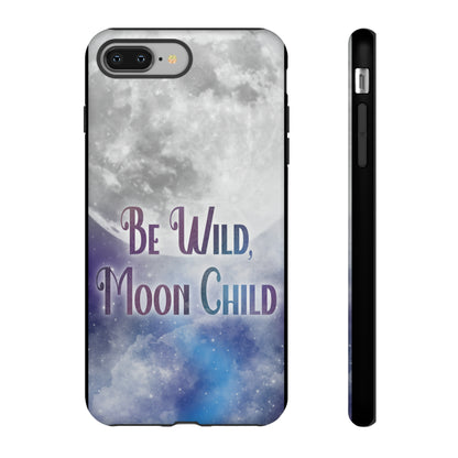 Be Wild, Moon Child Tough Cases