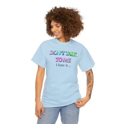 Don’t talk to me Unisex Heavy Cotton Tee - Tales from the Tangle