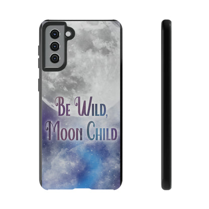 Be Wild, Moon Child Tough Cases