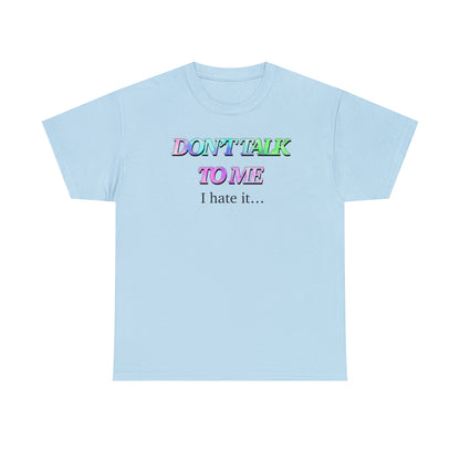 Don’t talk to me Unisex Heavy Cotton Tee - Tales from the Tangle